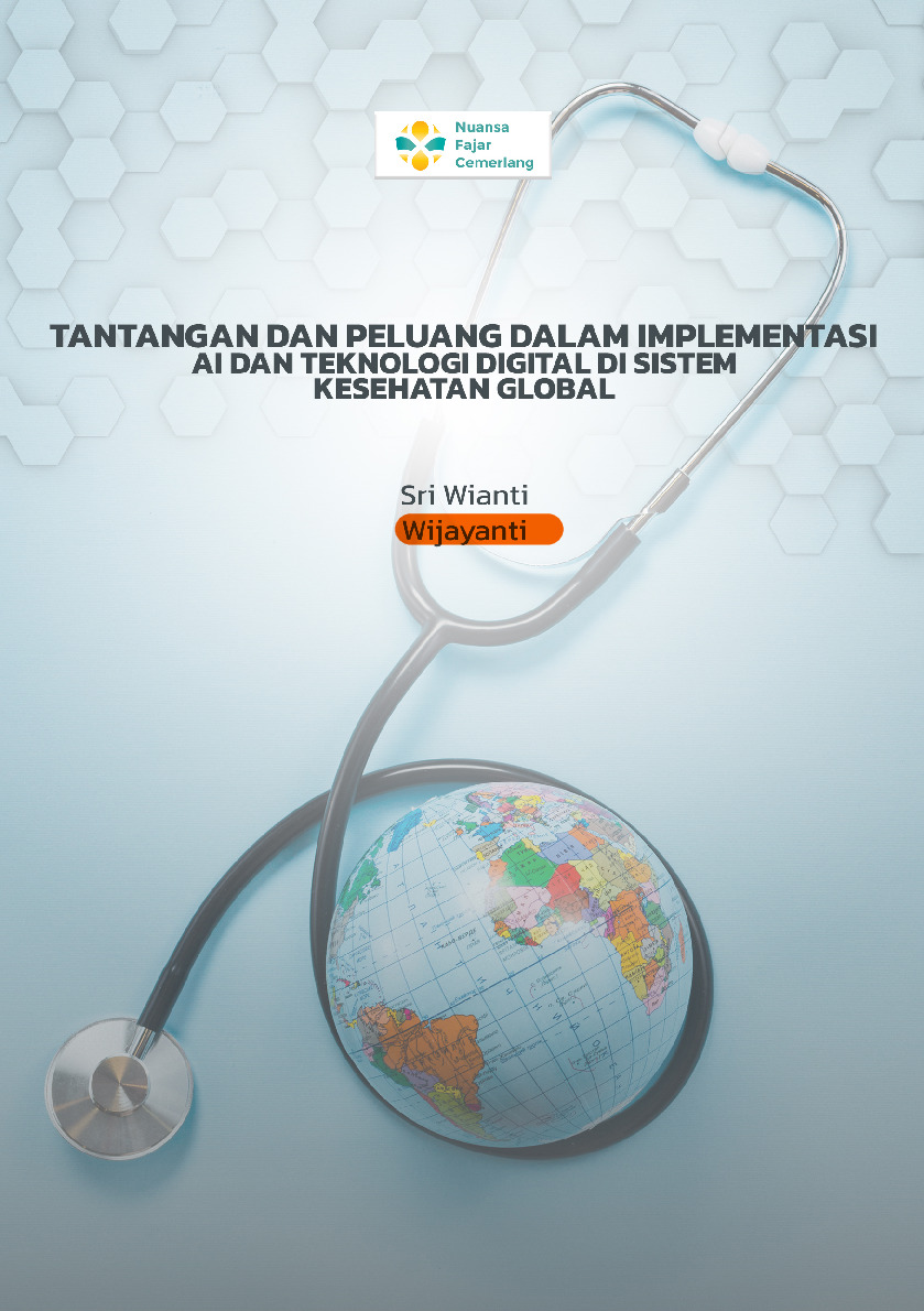 Tantangan Dan Peluang Dalam Implementasi Ai Dan Teknologi Digital Di Sistem Kesehatan Global